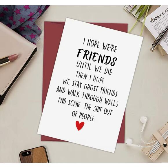 I Hope We Are Friends Until We Die Valentines Day Card, for Him, for Her - Picture 4 of 6